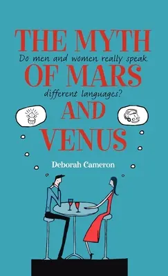 A Mars és a Vénusz mítosza: Vajon a férfiak és a nők valóban más-más nyelvet beszélnek? - The Myth of Mars and Venus: Do Men and Women Really Speak Different Languages?