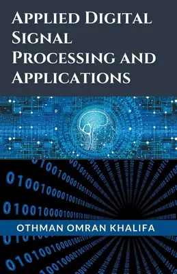 Alkalmazott digitális jelfeldolgozás és alkalmazások - Applied Digital Signal Processing and Applications