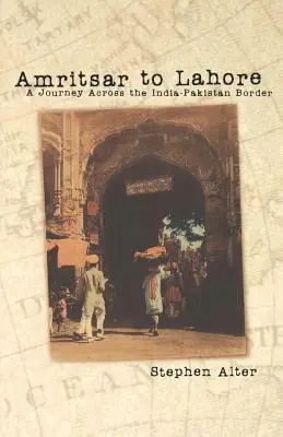 Amritsartól Lahore-ig: Utazás az indiai-pakisztáni határon át - Amritsar to Lahore: A Journey Across the India-Pakistan Border