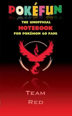 Pokefun - A nem hivatalos jegyzetfüzet (Team Red) Pokemon GO rajongóknak: jegyzetfüzet, jegyzettömb, tablet, jegyzettömb, jegyzettömb, pad, ajándék füzet, Pokemon GO, Pikachu, szül. - Pokefun - The unofficial Notebook (Team Red) for Pokemon GO Fans: notebook, notepad, tablet, scratch pad, pad, gift booklet, Pokemon GO, Pikachu, birt