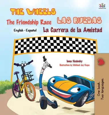 A kerekek: The Friendship Race: Las Ruedas: La Carrera de la Amistad: Angol Spanyol Kétnyelvű kiadás - The Wheels: The Friendship Race: Las Ruedas: La Carrera de la Amistad: English Spanish Bilingual Edition