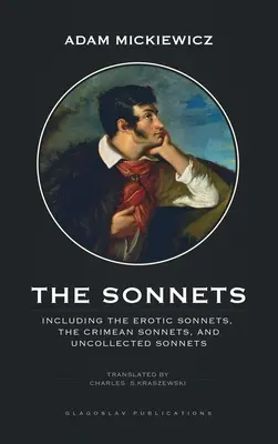 The Sonnets: Az erotikus szonetteket, a krími szonetteket és a gyűjtetlen szonetteket is beleértve - The Sonnets: Including The Erotic Sonnets, The Crimean Sonnets, and Uncollected Sonnets