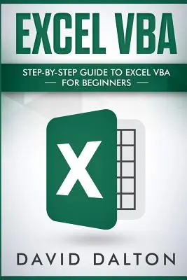 Excel VBA: Lépésről lépésre útmutató az Excel VBA-hoz kezdőknek - Excel VBA: Step-By-Step Guide to Excel VBA for Beginners