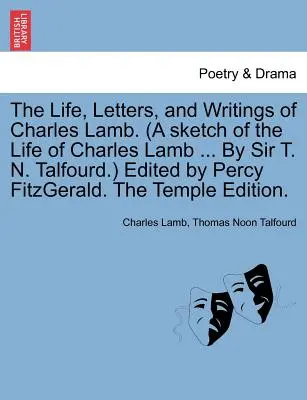 Charles Lamb élete, levelei és írásai. (a Sketch of the Life of Charles Lamb ... by Sir T. N. Talfourd.) Edited by Percy Fitzgerald. the Tem - The Life, Letters, and Writings of Charles Lamb. (a Sketch of the Life of Charles Lamb ... by Sir T. N. Talfourd.) Edited by Percy Fitzgerald. the Tem