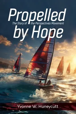 A reménytől hajtva: A perspektívamozgalom története - Propelled by Hope: The Story of the Perspectives Movement