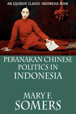 Peranakan kínai politika Indonéziában - Peranakan Chinese Politics In Indonesia