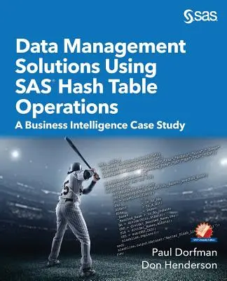 Adatkezelési megoldások a SAS Hash Table Operations használatával: A Business Intelligence Case Study - Data Management Solutions Using SAS Hash Table Operations: A Business Intelligence Case Study