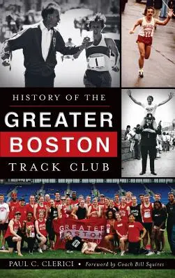 A Greater Boston Track Club története - History of the Greater Boston Track Club