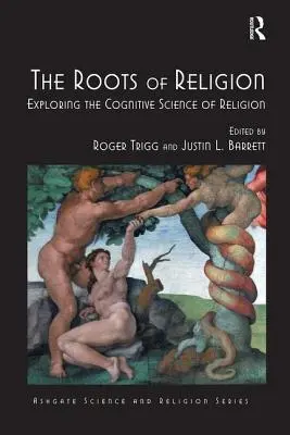 A vallás gyökerei: A vallás kognitív tudományának felfedezése - The Roots of Religion: Exploring the Cognitive Science of Religion