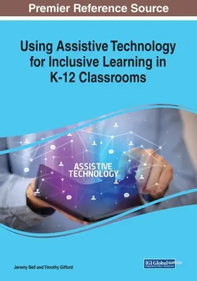 Segítő technológiák használata az inkluzív tanulás érdekében a K-12 osztályokban - Using Assistive Technology for Inclusive Learning in K-12 Classrooms