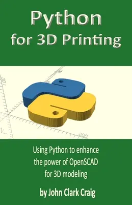 Python a 3D nyomtatáshoz: A Python használata az OpenSCAD teljesítményének növelésére a 3D modellezésben - Python for 3D Printing: Using Python to enhance the power of OpenSCAD for 3D modeling