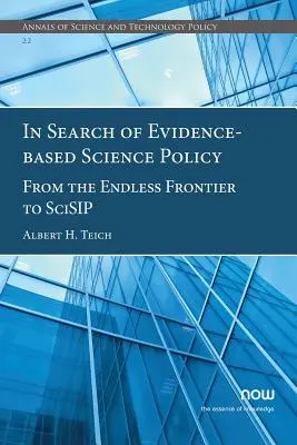A bizonyítékokon alapuló tudománypolitika nyomában: A végtelen határtól a SciSIP-ig - In Search of Evidence-Based Science Policy: From the Endless Frontier to SciSIP