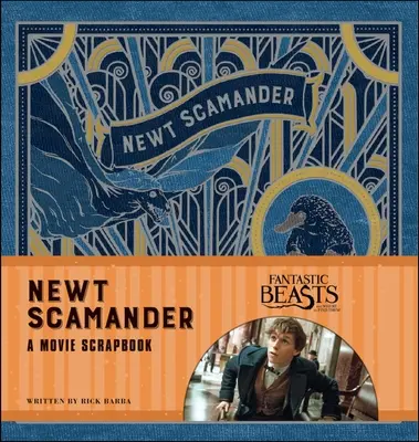 Fantasztikus állatok és hol találjuk őket: Newt Scamander: Scandamander: A Movie Scrapbook - Fantastic Beasts and Where to Find Them: Newt Scamander: A Movie Scrapbook