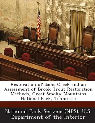 A Sams Creek helyreállítása és a pataki pisztráng helyreállítási módszereinek értékelése, Great Smoky Mountains Nemzeti Park, Tennessee - Restoration of Sams Creek and an Assessment of Brook Trout Restoration Methods, Great Smoky Mountains National Park, Tennessee
