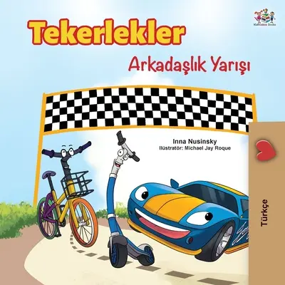 A kerekek - A barátság versenye (török kiadás) - The Wheels -The Friendship Race (Turkish Edition)