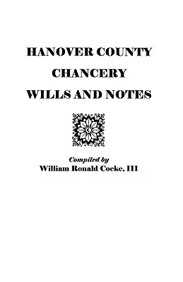 Hanover County Chancery végrendeletek és jegyzetek - Hanover County Chancery Wills and Notes