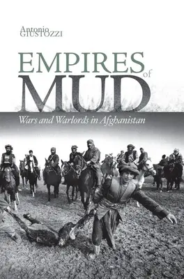 A sár birodalmai: Háborúk és hadurak Afganisztánban - Empires of Mud: Wars and Warlords in Afghanistan