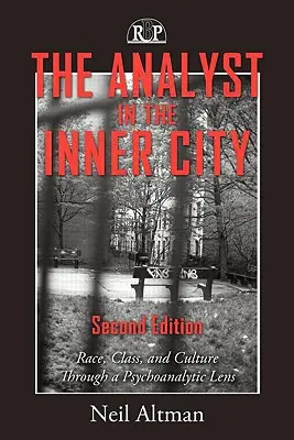 Az analitikus a belvárosban: Faj, osztály és kultúra a pszichoanalitikus szemüvegen keresztül - The Analyst in the Inner City: Race, Class, and Culture Through a Psychoanalytic Lens