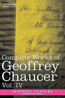 Souborné dílo Geoffreyho Chaucera, svazek IV: Canterburské povídky (v sedmi svazcích) - Complete Works of Geoffrey Chaucer, Vol. IV: The Canterbury Tales (in Seven Volumes)