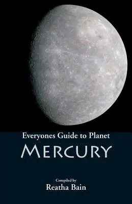 Mindenki útikalauza a Merkúr bolygóhoz - Everyone's Guide to Planet Mercury