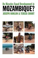 A kerékpárok egyenlőek a fejlődéssel Mozambikban? - Do Bicycles Equal Development in Mozambique?