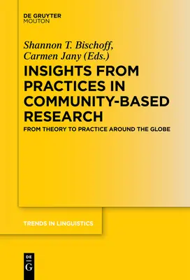 Betekintések a közösségalapú kutatás gyakorlatából: Az elmélettől a gyakorlatig világszerte - Insights from Practices in Community-Based Research: From Theory to Practice Around the Globe
