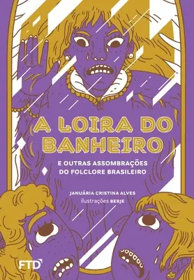 A Loira do Banheiro e outras assombraes do folclore brasileiro