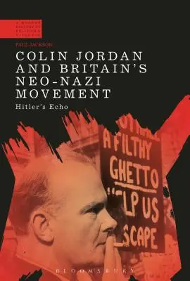 Colin Jordan és a brit neonáci mozgalom: Hitler visszhangja - Colin Jordan and Britain's Neo-Nazi Movement: Hitler's Echo