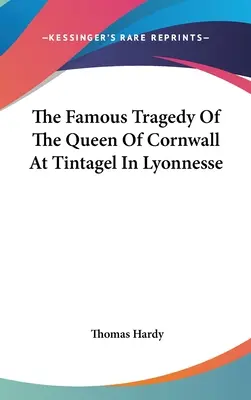 A cornwalli királynő híres tragédiája Tintagelben Lyonnesse-ban - The Famous Tragedy Of The Queen Of Cornwall At Tintagel In Lyonnesse