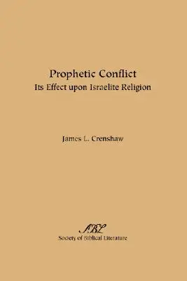 Prófétai konfliktus: annak hatása az izraelita vallásra - Prophetic Conflict: Its Effect Upon Israelite Religion