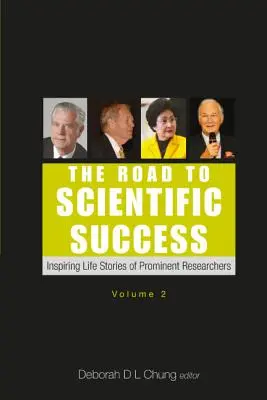 Út a tudományos sikerhez: kiemelkedő kutatók inspiráló élettörténetei (2. kötet) - Road to Scientific Success, The: Inspiring Life Stories of Prominent Researchers (Volume 2)