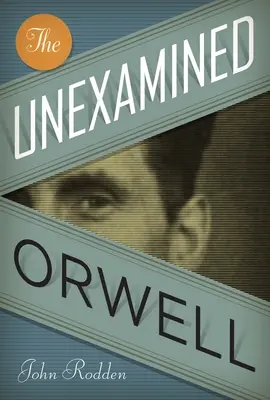 A meg nem vizsgált Orwell - The Unexamined Orwell