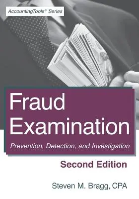 Fraud Examination: Druhé vydání: Prevence, odhalování a vyšetřování - Fraud Examination: Second Edition: Prevention, Detection, and Investigation