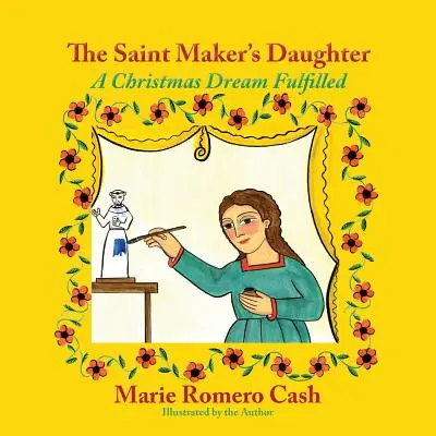 A szentteremtő lánya: A Christmas Dream Filled - The Saint Maker's Daughter: A Christmas Dream Fulfilled