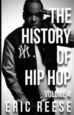 A hip-hop története: 4. kötet - The History of Hip Hop: Volume 4