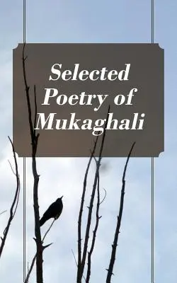 Mukaghali válogatott költészete - Selected Poetry of Mukaghali