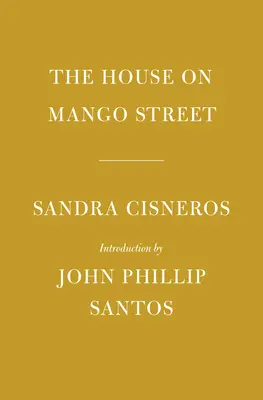 A ház a Mango utcában: Phillip Santos bevezetője - The House on Mango Street: Introduction by John Phillip Santos