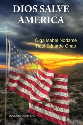 DIOS SALVE AMRICA. reas problemticas que debilitan la tradicin y fortaleza de la nacin Americana y han producido temores de su desintegracin com