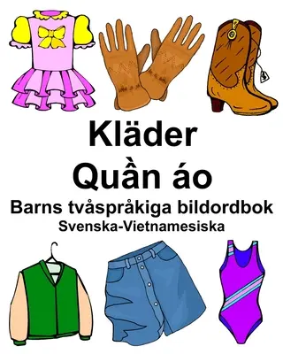 Svéd-vietnámi Klder/Quần o Gyermek képszótár - Svenska-Vietnamesiska Klder/Quần o Barns tvsprkiga bildordbok