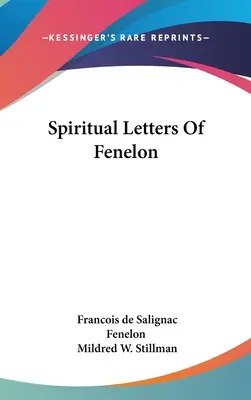 Fenelon spirituális levelei - Spiritual Letters Of Fenelon