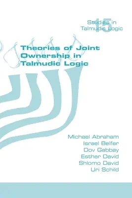 A közös tulajdon elméletei a talmudi logikában - Theories of Joint Ownership in Talmudic Logic