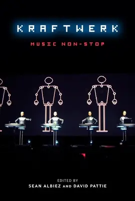 Kraftwerk: Kraftwerk: Music Non-Stop - Kraftwerk: Music Non-Stop