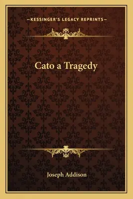 Cato egy tragédia - Cato a Tragedy