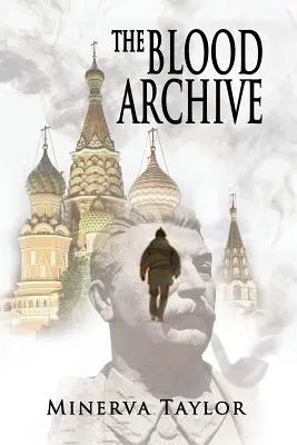 A Vérarchívum: Második könyv Orosz trilógia - The Blood Archive: Book Two Russian Trilogy