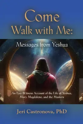 Come Walk with Me: Üzenetek Jeshua-tól - Come Walk with Me: Messages from Yeshua