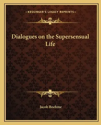 Párbeszédek az érzékfeletti életről - Dialogues on the Supersensual Life