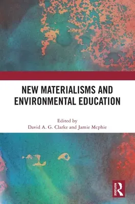 Új materializmusok és környezeti nevelés - New Materialisms and Environmental Education