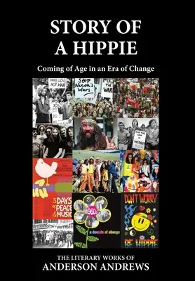 Egy hippi története: Felnőtté válás a változás korában - Story of a Hippie: Coming of Age in an Era of Change