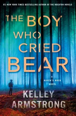 A fiú, aki medvét kiáltott: Egy Haven's Rock-regény - The Boy Who Cried Bear: A Haven's Rock Novel