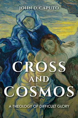 Kereszt és kozmosz: A nehéz dicsőség teológiája - Cross and Cosmos: A Theology of Difficult Glory